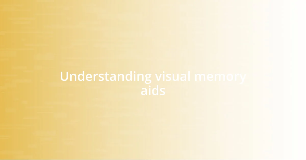 Understanding visual memory aids