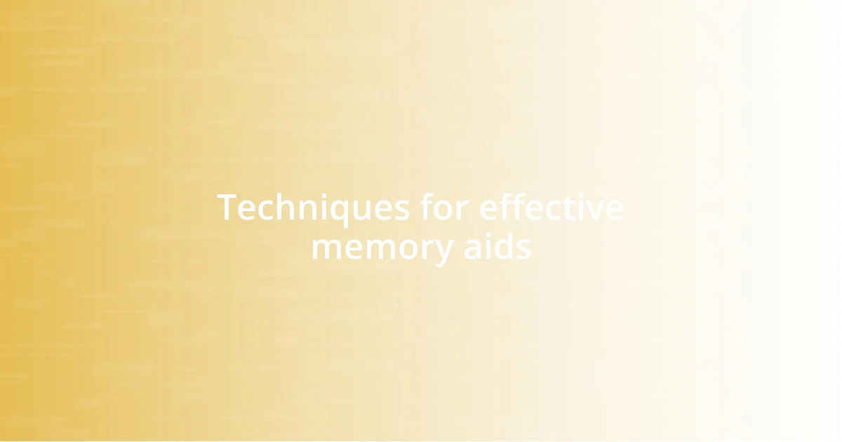 Techniques for effective memory aids