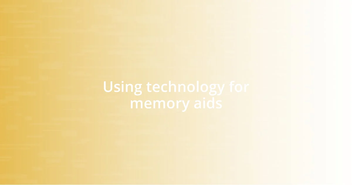 Using technology for memory aids