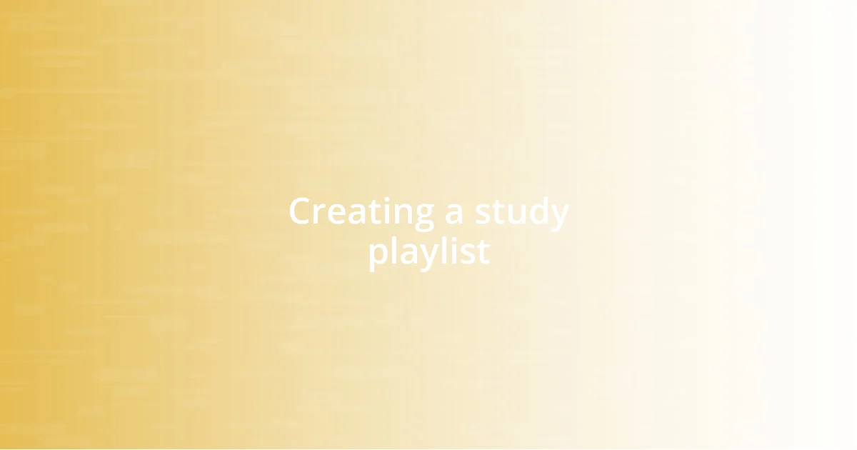 Creating a study playlist