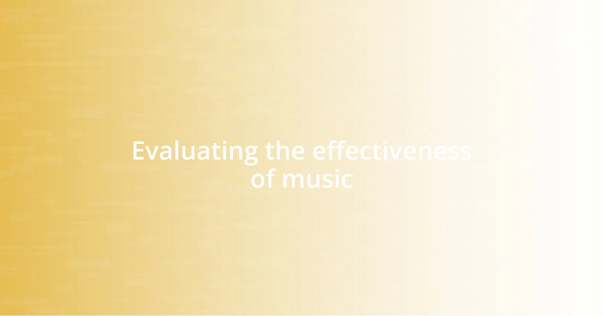 Evaluating the effectiveness of music