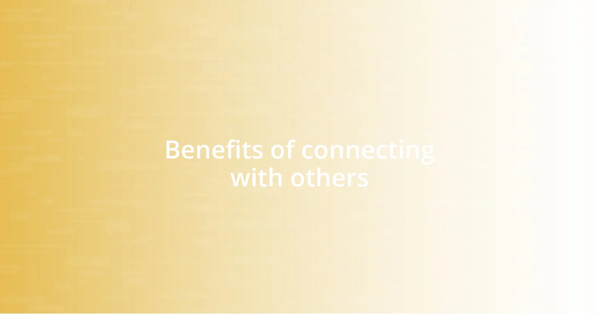 Benefits of connecting with others