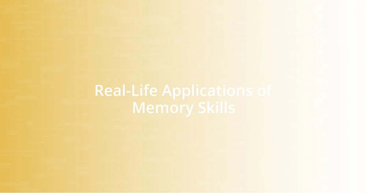 Real-Life Applications of Memory Skills