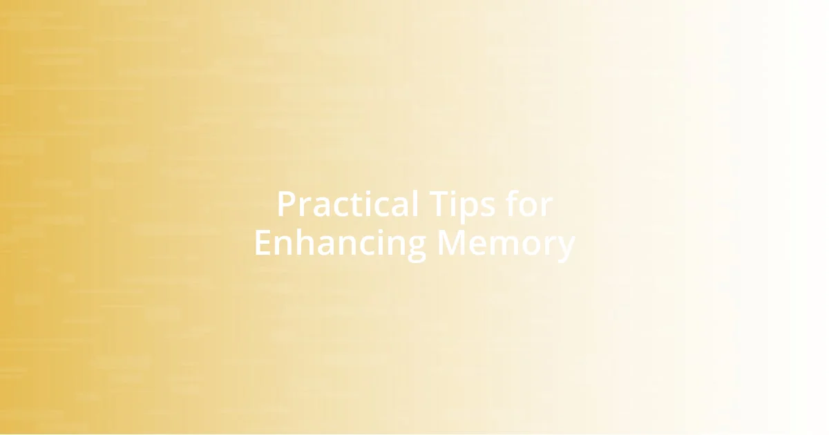 Practical Tips for Enhancing Memory