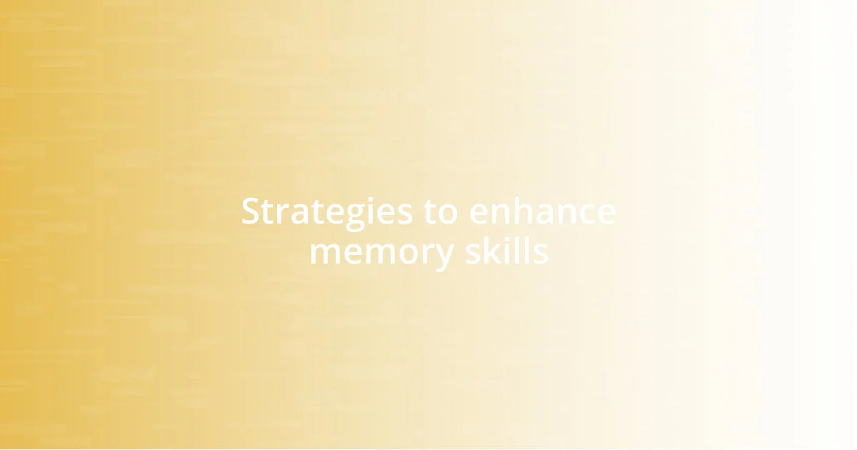 Strategies to enhance memory skills