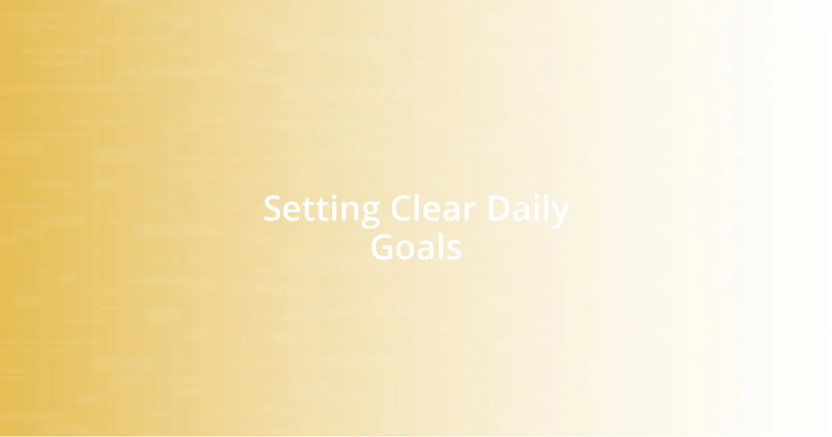 Setting Clear Daily Goals