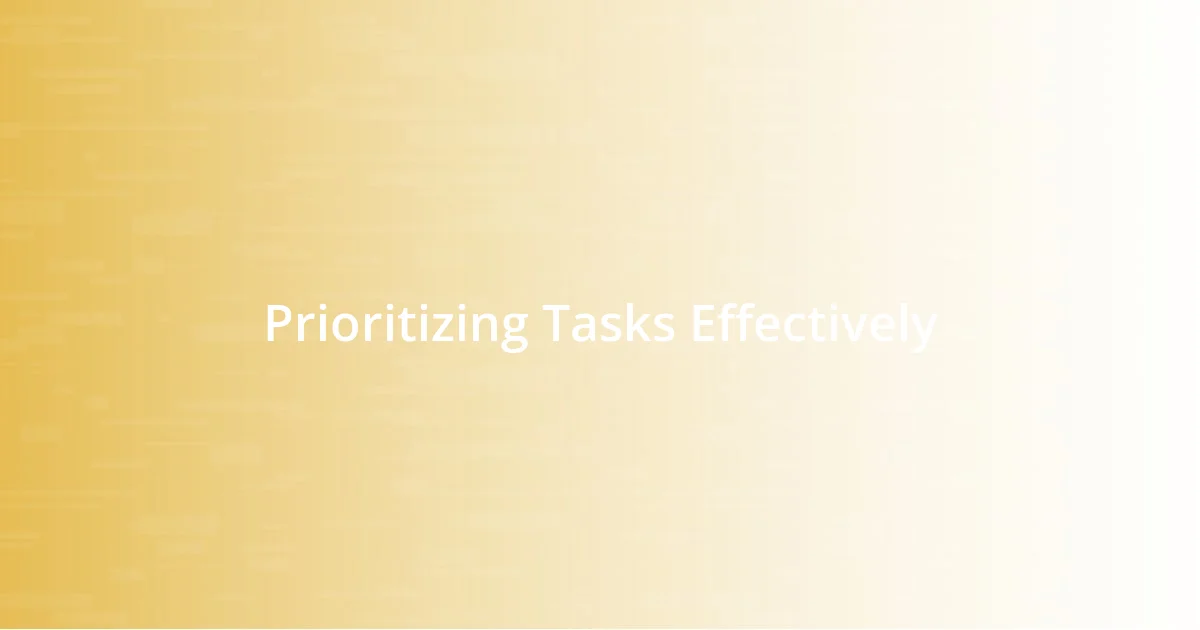 Prioritizing Tasks Effectively