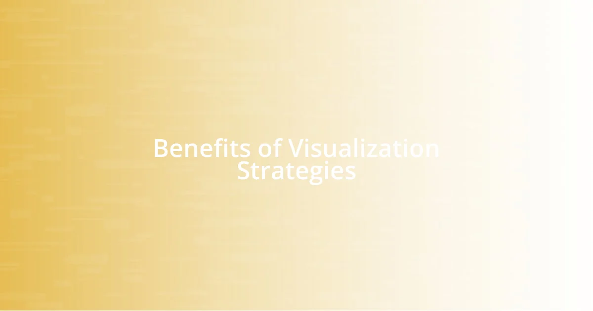 Benefits of Visualization Strategies