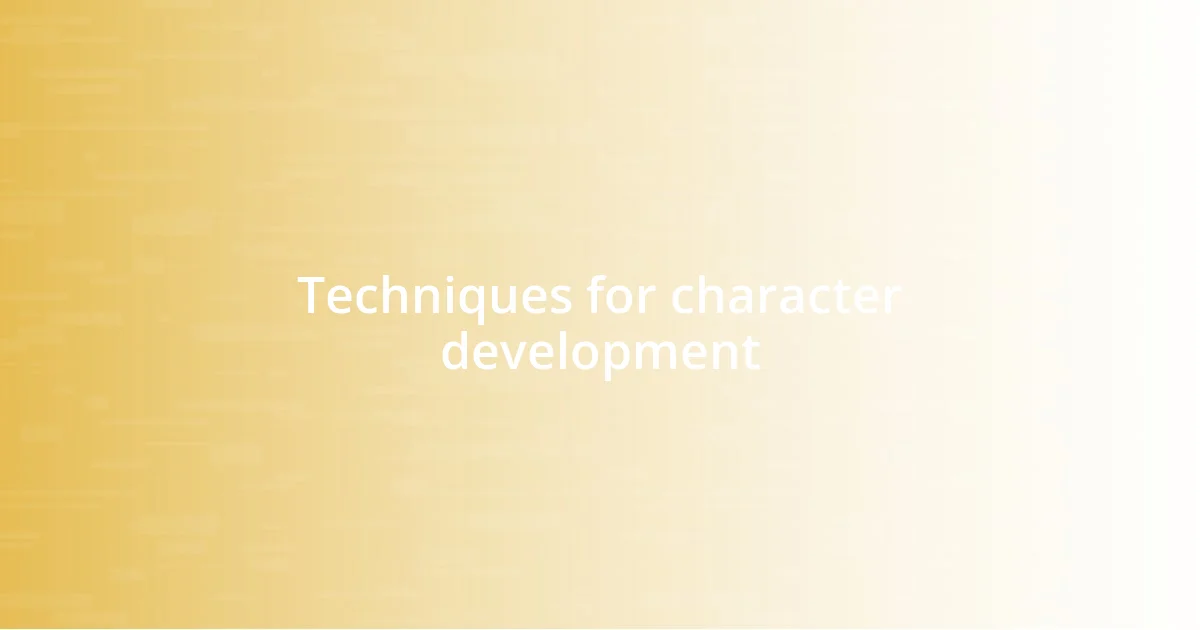 Techniques for character development