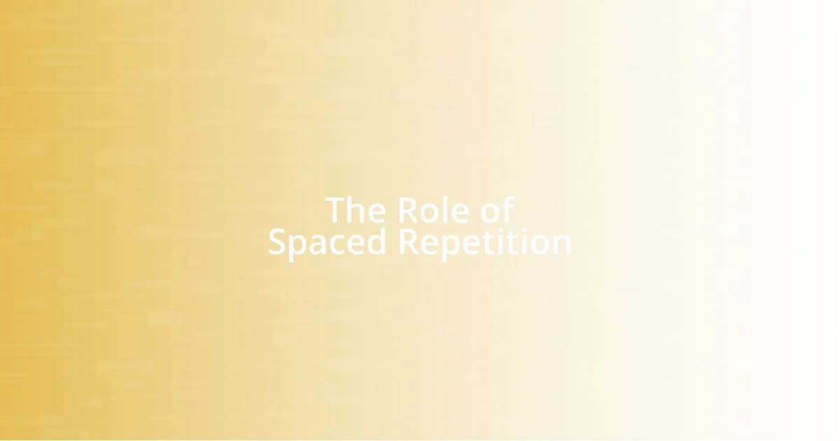 The Role of Spaced Repetition