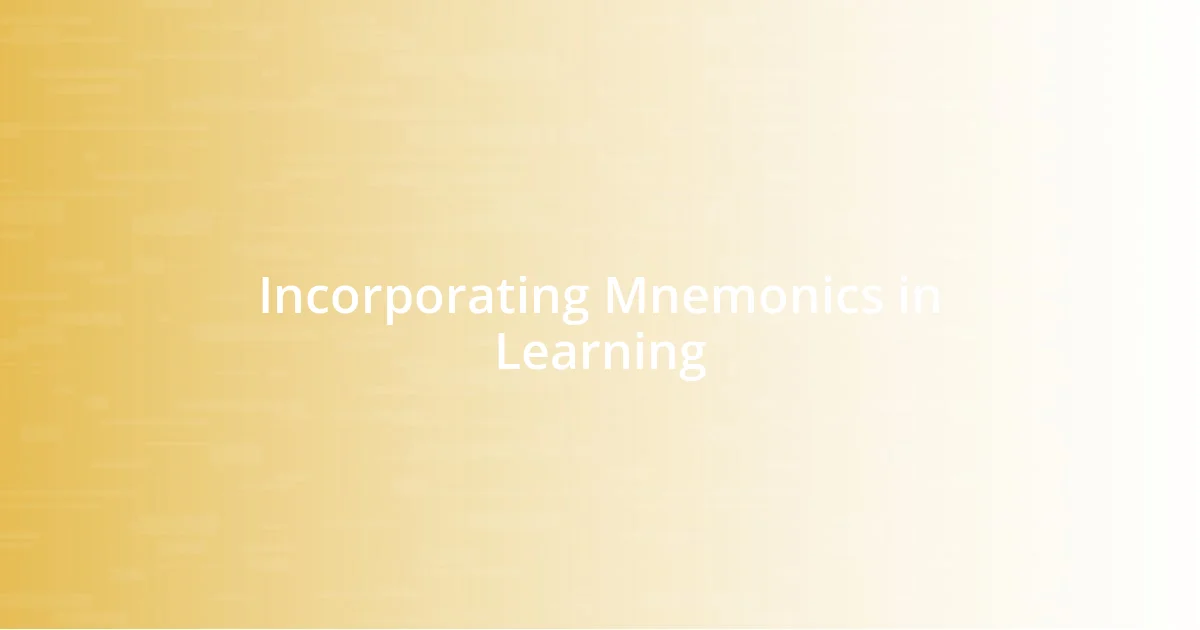 Incorporating Mnemonics in Learning