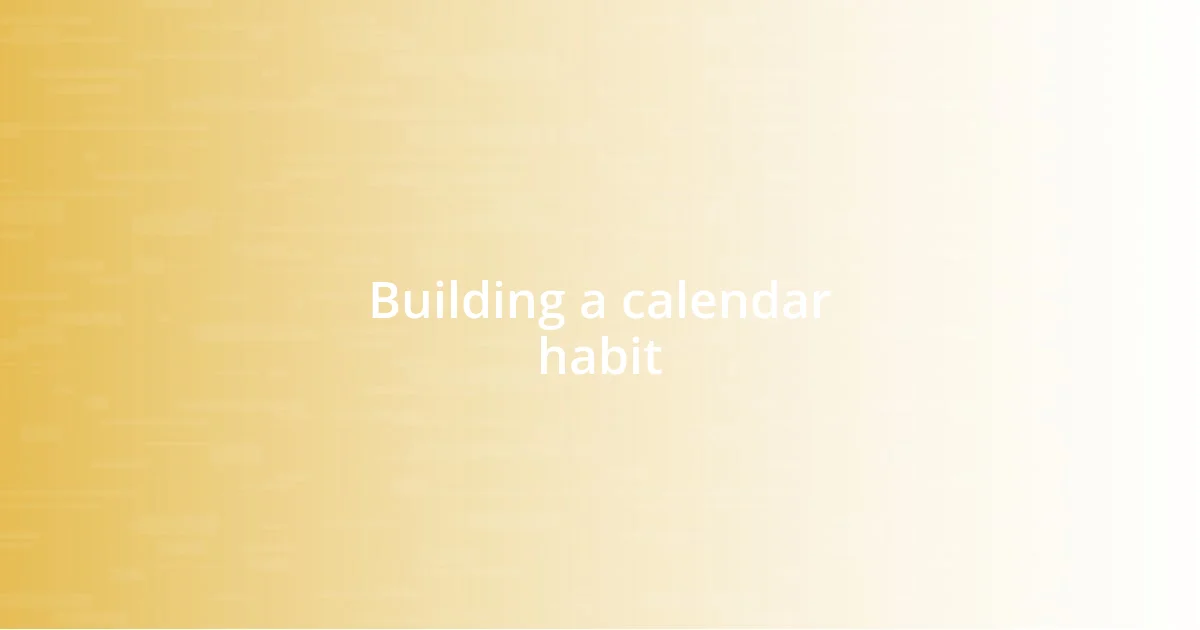 Building a calendar habit