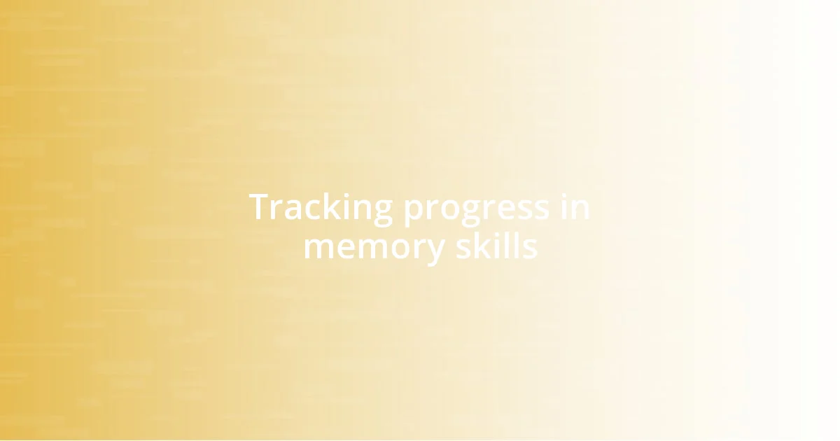 Tracking progress in memory skills